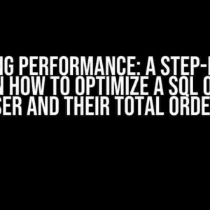 Boosting Performance: A Step-by-Step Guide on How to Optimize a SQL Query to Get a User and their Total Order Count