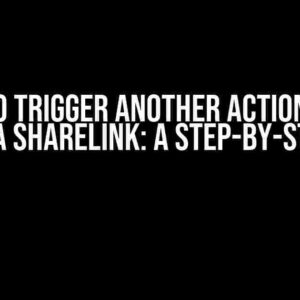 How to Trigger Another Action When Tapping a ShareLink: A Step-by-Step Guide