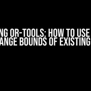 Mastering Or-tools: How to use BoolVar and Change Bounds of Existing IntVar