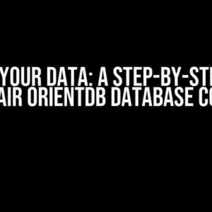 Rescue Your Data: A Step-by-Step Guide to Repair OrientDB Database Corrupt