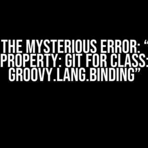 Solving the Mysterious Error: “No such property: git for class: groovy.lang.Binding”