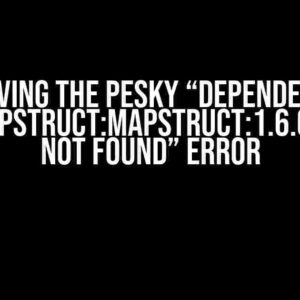 Solving the Pesky “Dependency ‘org.mapstruct:mapstruct:1.6.0.Beta2’ not found” Error