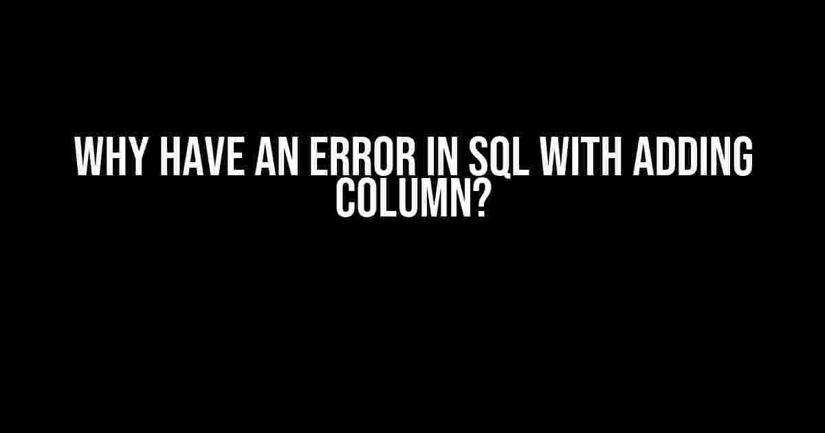 Why Have an Error in SQL with Adding Column?